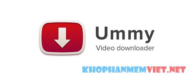 Giới thiệu về phần mềm Ummy Video Downloader hiện nay?